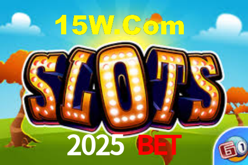 2025 Bet