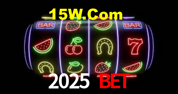 2025 Bet